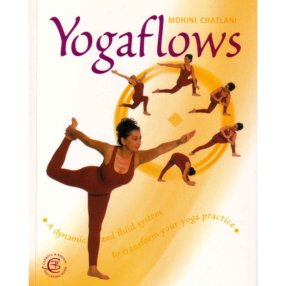 YOGAFLOWS (2002) Book by Mohini Chatlani
